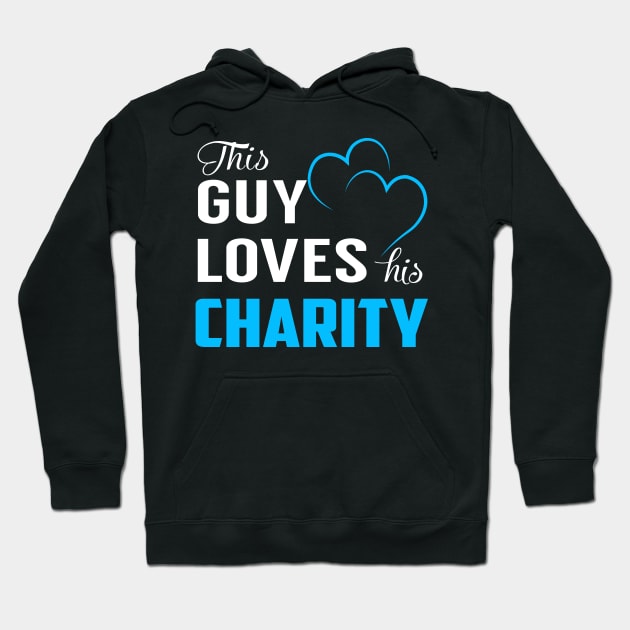 This Guy Loves His CHARITY Hoodie by TrudiWinogradqa